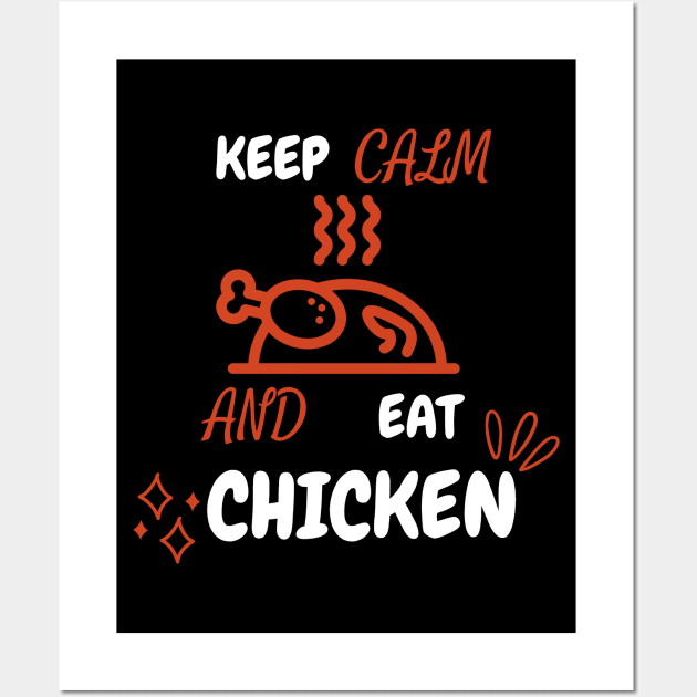 Keep Calm And Eat Chicken - Grilled Chicken With White Text Wall Art by Double E Design